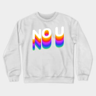NO U Crewneck Sweatshirt